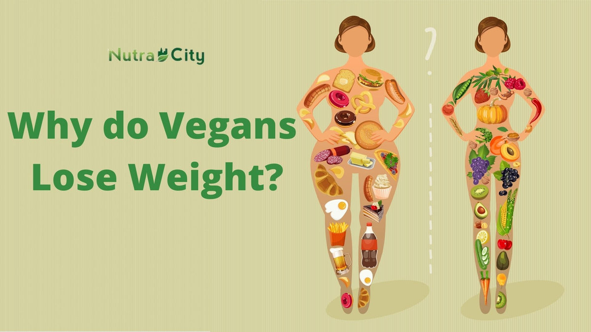 why-do-vegans-lose-weight-nutracity